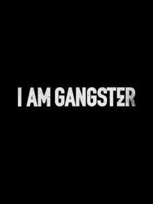 Я — гангстер / I Am Gangster (2016)