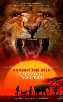 Против природы 2: Выжить в Серенгети / Against the Wild 2: Survive the Serengeti - смотреть онлайн