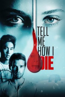 Расскажи мне, как я умру / Tell Me How I Die - смотреть онлайн